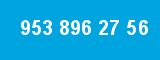953 896 27 56